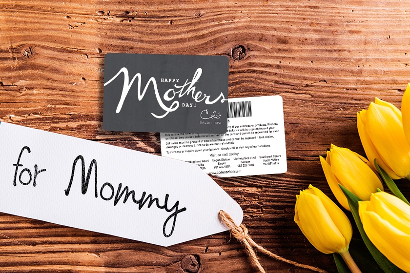 Cole's Salon & Spa Mother's Day Gift Cards